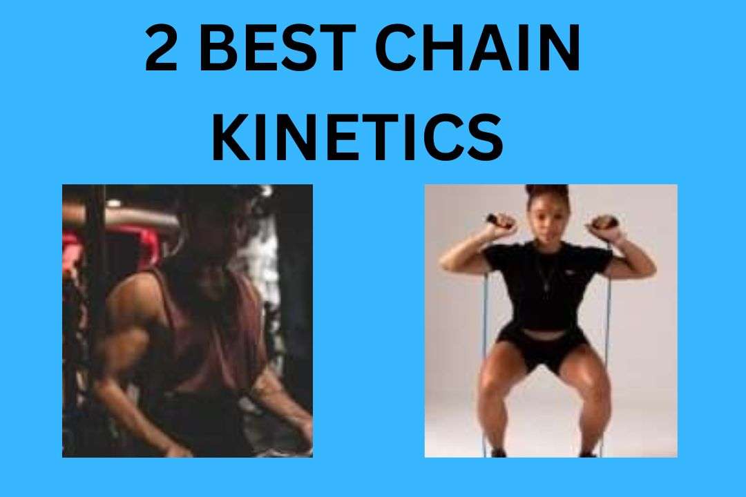 You are currently viewing 2 Best Chain Kinetics – Physiohealthexpert