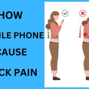 Read more about the article How Mobile Phones Cause Neck Pain(2024)