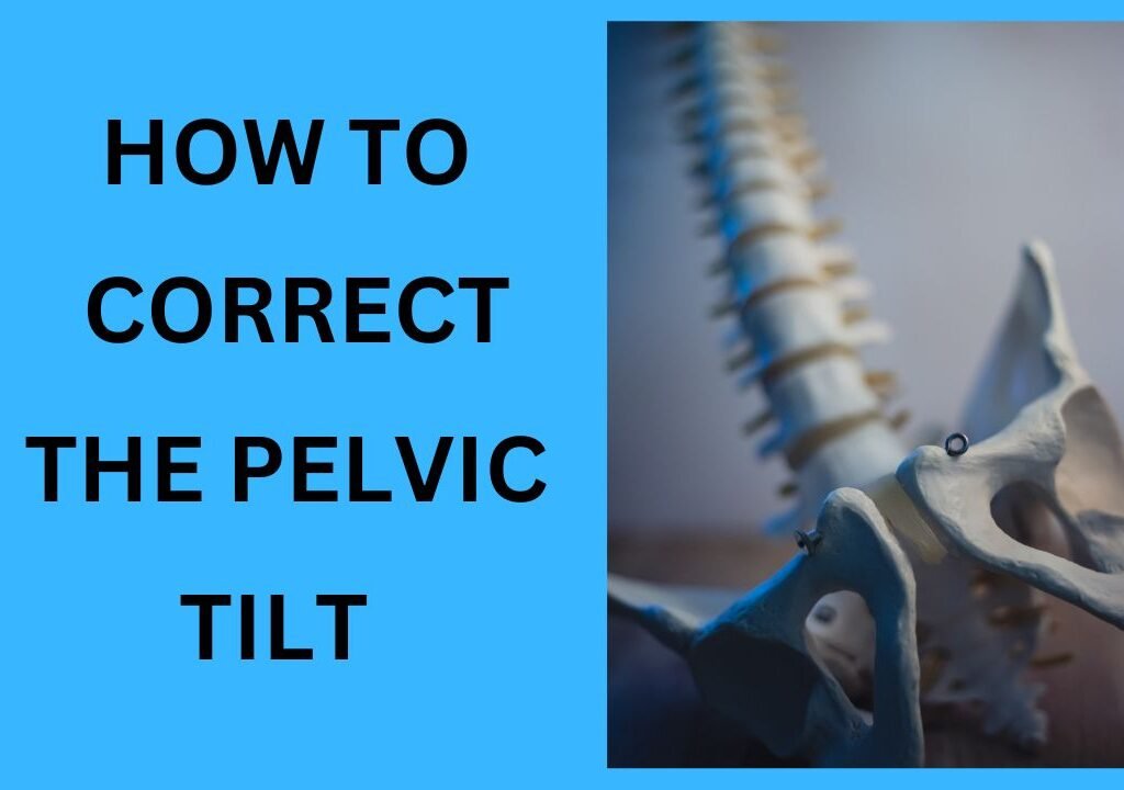 How to Correct the Pelvic Tilt