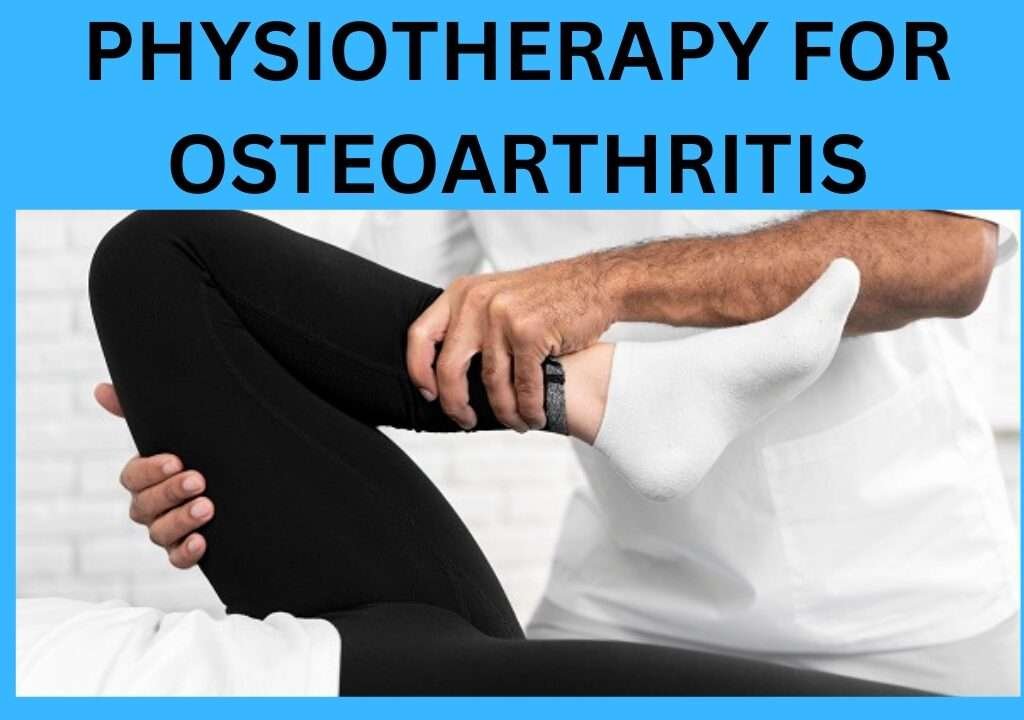 Physiotherapy For Osteoarthritis 2023 - Physiohealthexpert