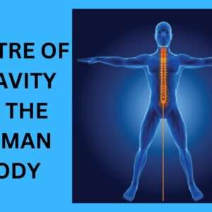 Read more about the article Centre Of Gravity Of The Human Body [The Best Guide 2023] 
