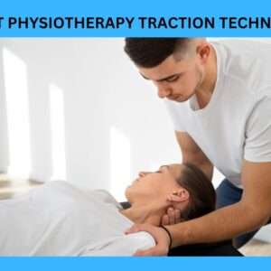 Read more about the article 4 <strong>Best</strong> <strong>Physiotherapy Traction Technique</strong>s