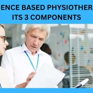 Read more about the article Evidence Based Physiotherapy-Its 3 Components [ The Best Guide 2023 ]