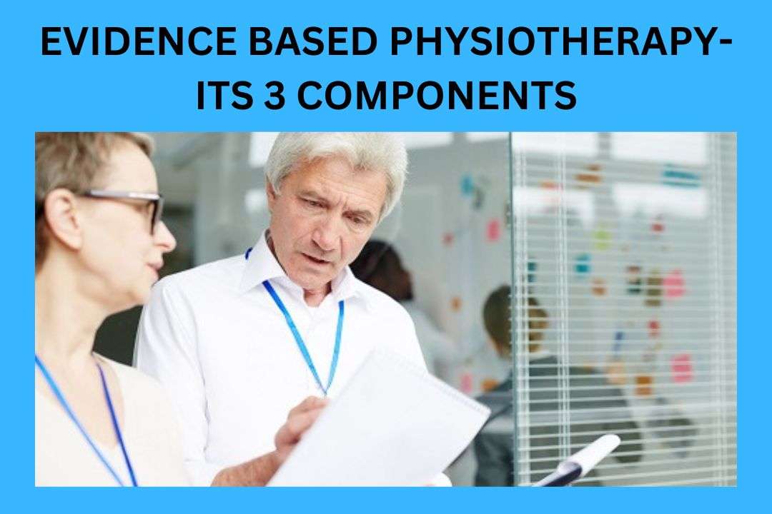 Read more about the article Evidence Based Physiotherapy-Its 3 Components [ The Best Guide 2023 ]