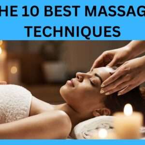 Read more about the article The 10 Best Massage Techniques [The Best Guide 2024]