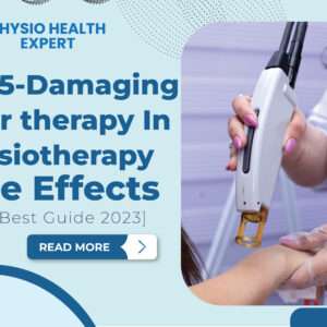 Read more about the article The 15-Damaging Side Effects Of Laser Therapy In Physiotherapy [The Best Guide]