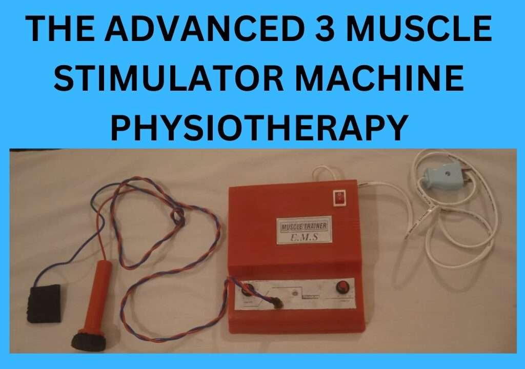 The Advanced 3 Muscle stimulator Machine Physiotherapy