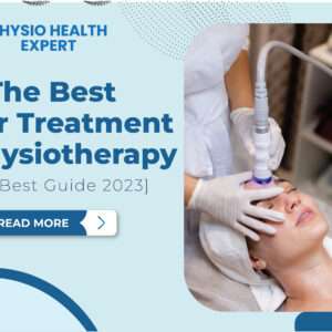 Read more about the article The Best Laser Treatment In The Physiotherapy [The Best Guide 2023] 