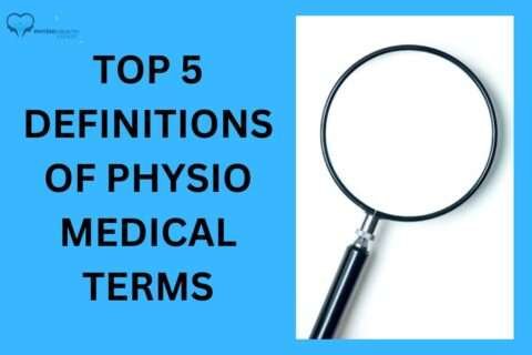 Top 5 Definitions Of Physio Medical Terms