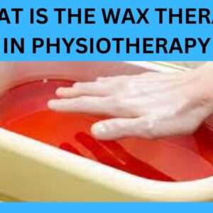 Read more about the article What Is The Wax Therapy In Physiotherapy [ The Best Guide 2024 ]