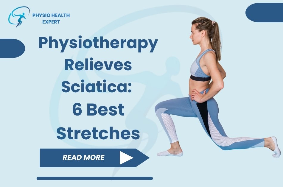 Physiotherapy Relieves Sciatica: 6 Best Stretches 1 Physiotherapy Relieves Sciatica 6 Best Stretches 1